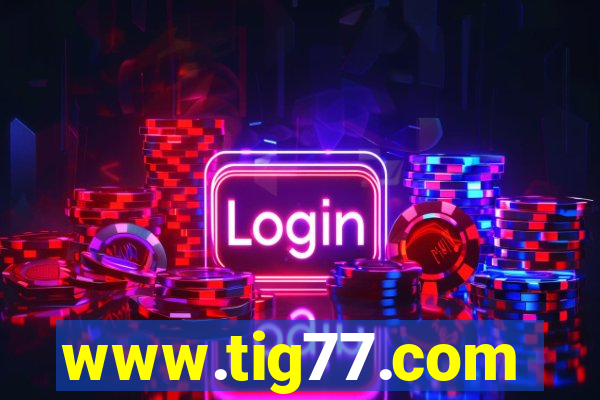 www.tig77.com