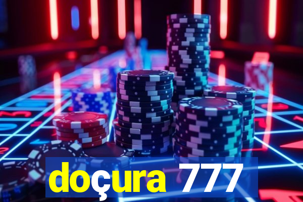 doçura 777