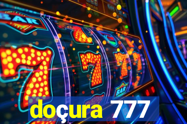 doçura 777