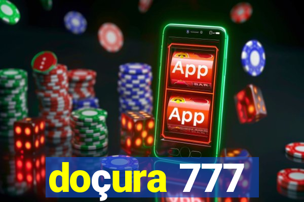 doçura 777