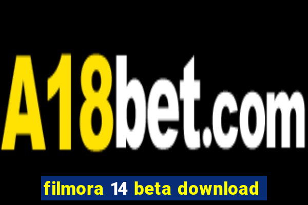 filmora 14 beta download