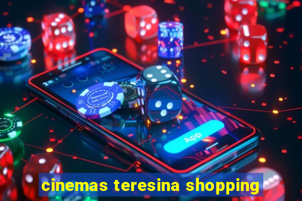 cinemas teresina shopping