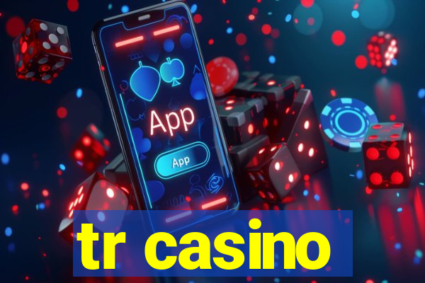 tr casino