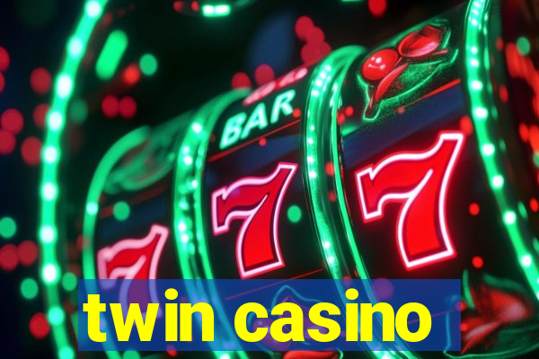 twin casino