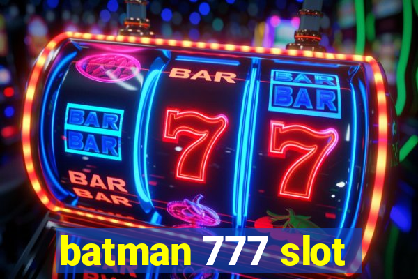 batman 777 slot