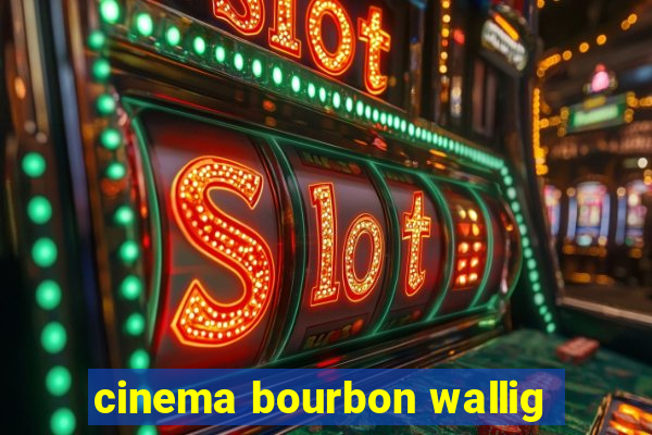 cinema bourbon wallig