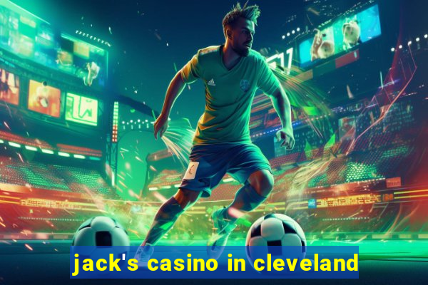 jack's casino in cleveland