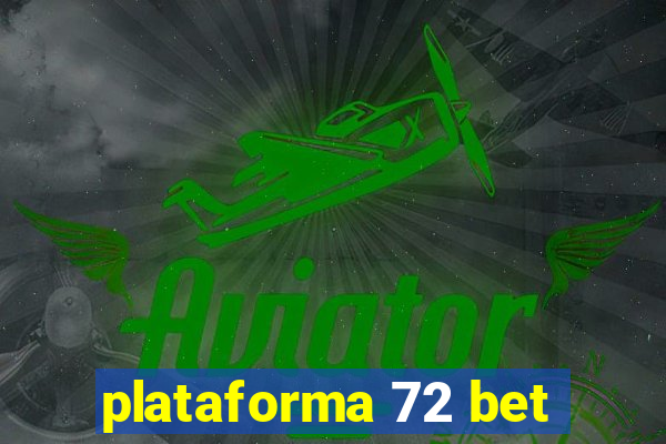 plataforma 72 bet