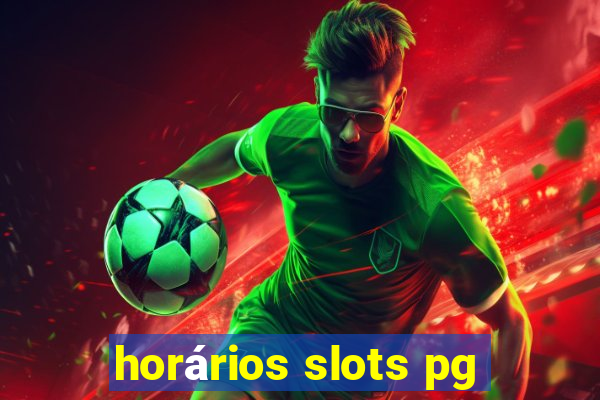 horários slots pg