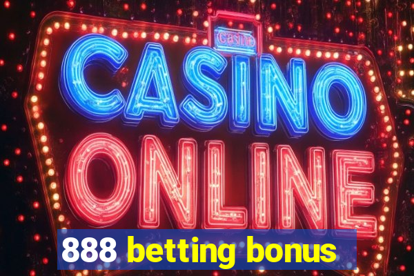 888 betting bonus