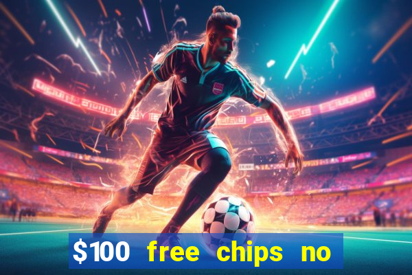 $100 free chips no deposit casino