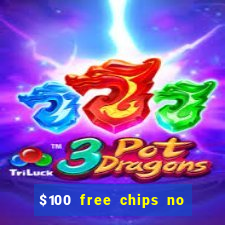 $100 free chips no deposit casino