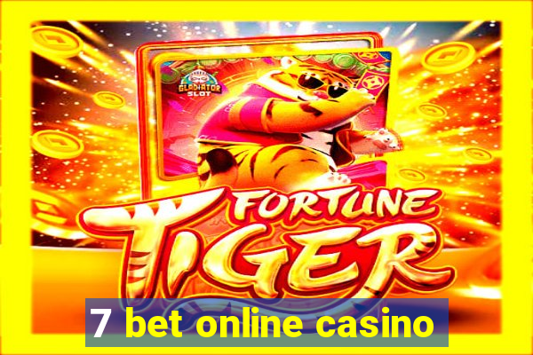 7 bet online casino