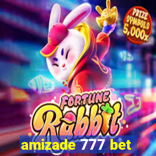 amizade 777 bet