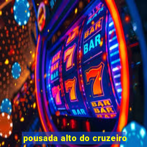 pousada alto do cruzeiro