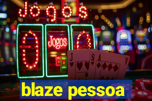 blaze pessoa