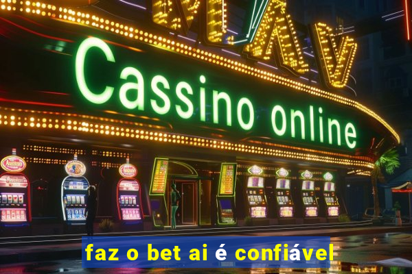 faz o bet ai é confiável