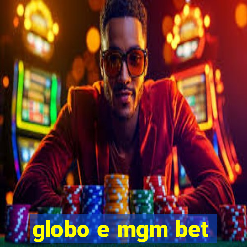 globo e mgm bet