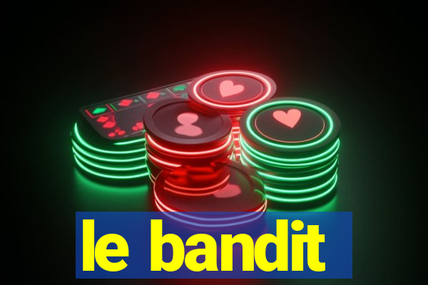 le bandit