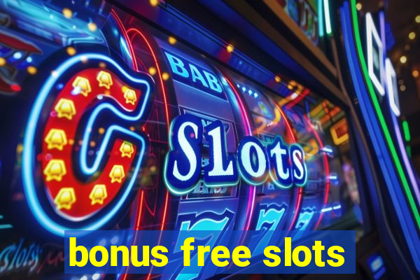 bonus free slots