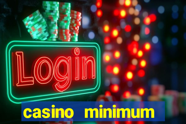 casino minimum deposit 10 dollars