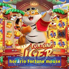 horário fortune mouse