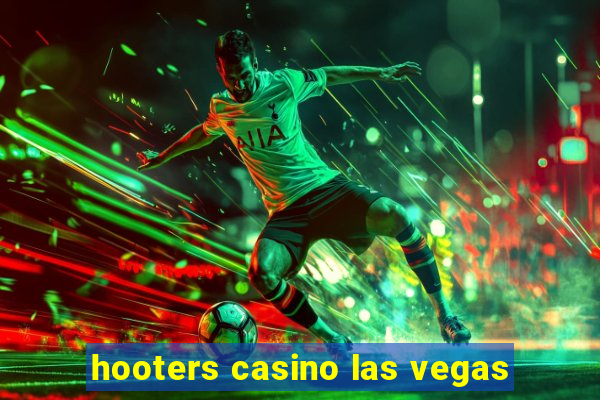 hooters casino las vegas