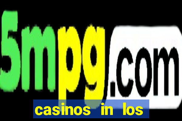 casinos in los angeles california