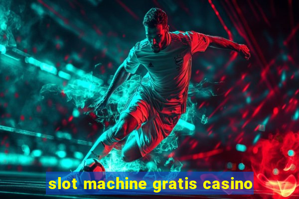 slot machine gratis casino