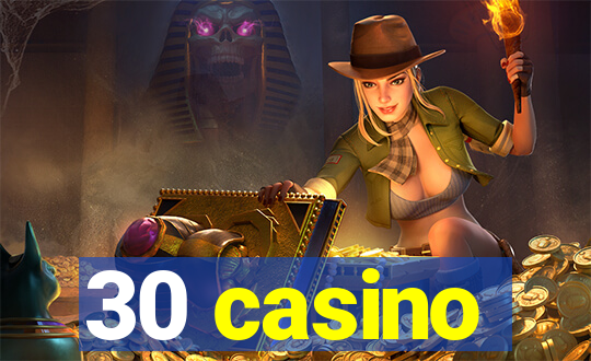 30 casino