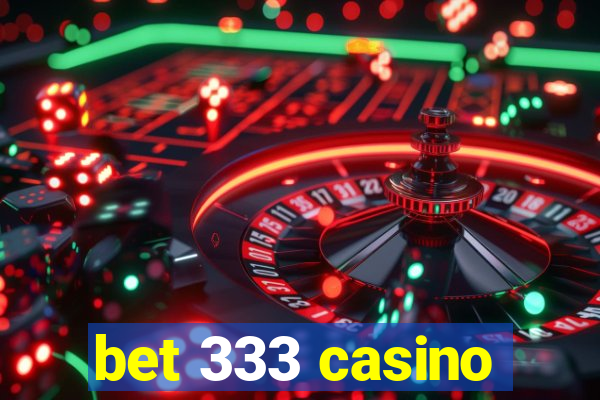 bet 333 casino