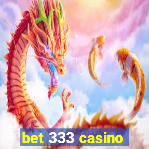 bet 333 casino