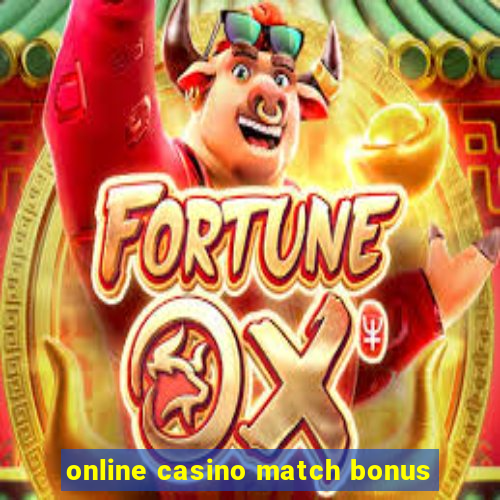 online casino match bonus