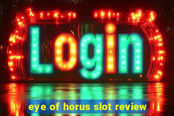 eye of horus slot review