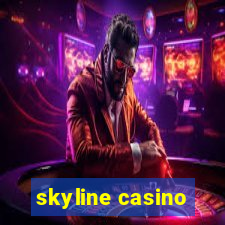 skyline casino