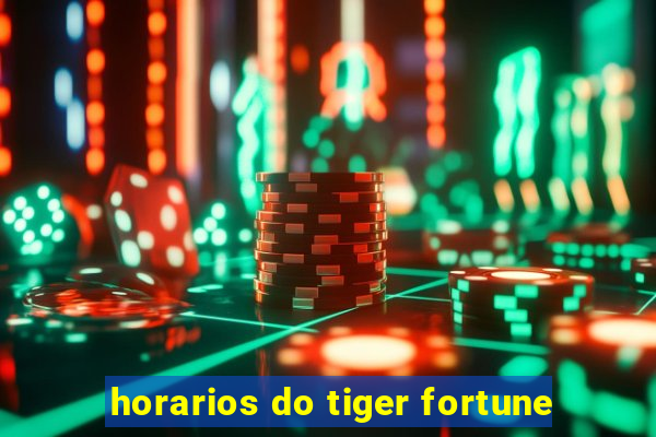 horarios do tiger fortune