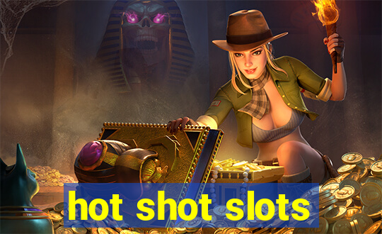 hot shot slots