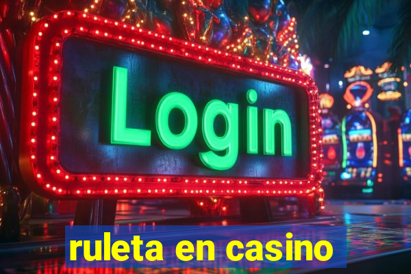 ruleta en casino