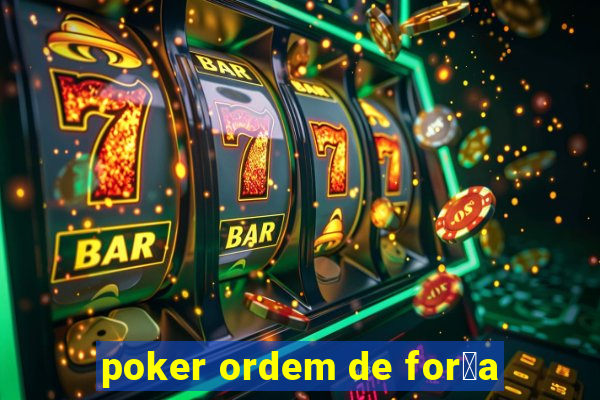 poker ordem de for莽a