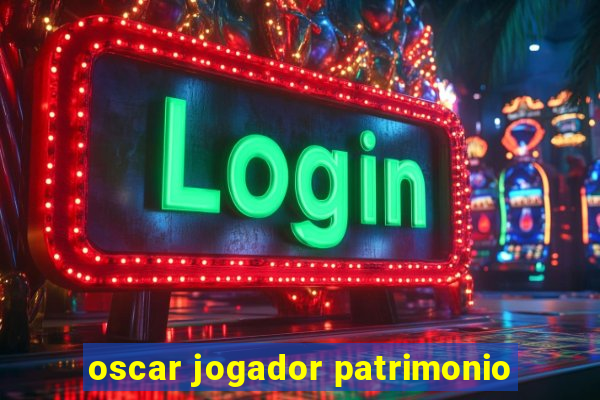 oscar jogador patrimonio