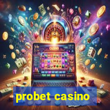 probet casino