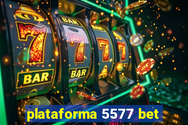 plataforma 5577 bet