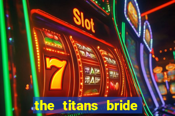 the titans bride cap 1