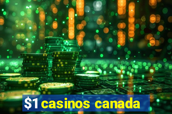 $1 casinos canada