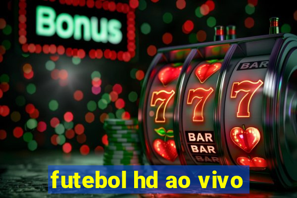 futebol hd ao vivo