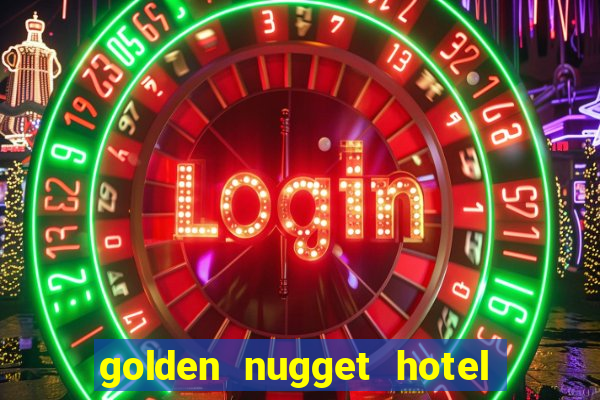 golden nugget hotel & casino las vegas nevada