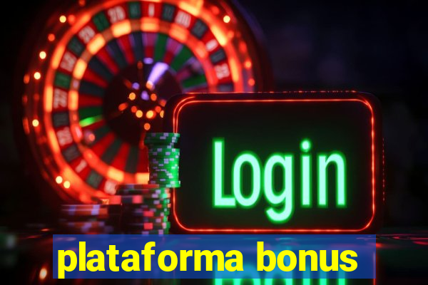 plataforma bonus