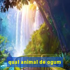 qual animal de ogum