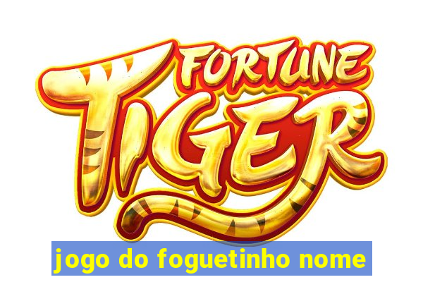 jogo do foguetinho nome