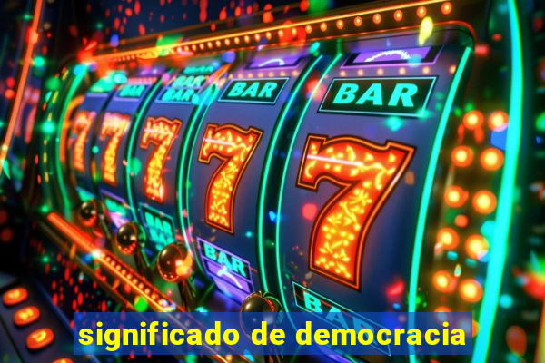 significado de democracia